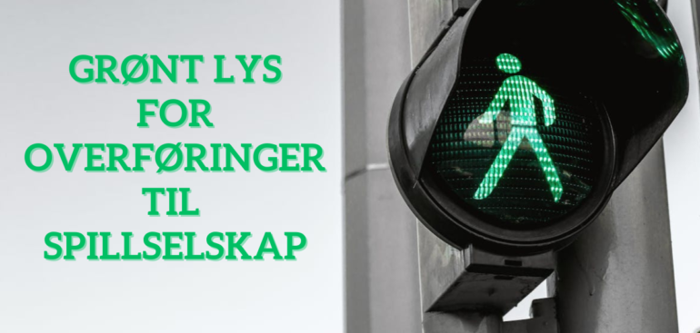 grønt lys for overføringer spillselskap
